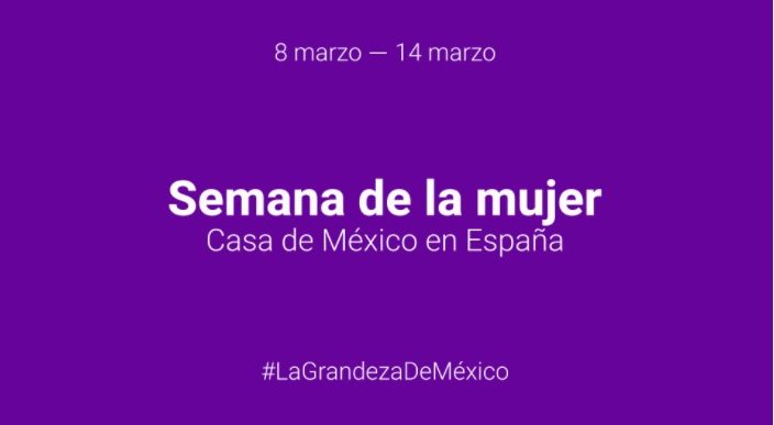 Semana de la mujer, con eventos en Casa México